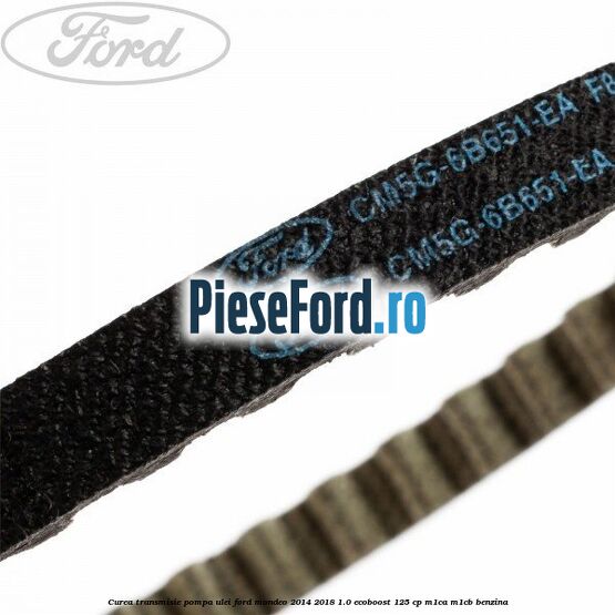 Curea transmisie pompa ulei Ford Mondeo 2014-2018 1.0 EcoBoost 125 cp M1CA, M1CB benzina