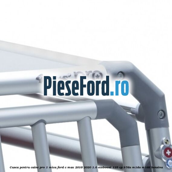 Cusca pentru caine Pro 1 mica Ford C-Max 2016-2020 1.0 EcoBoost 125 cp Cusca pentru caine Pro 1 mica Ford C-Max 2016-2020 1.0 EcoBoost 125 cp B7DA, M1DA, M1DD benzina
