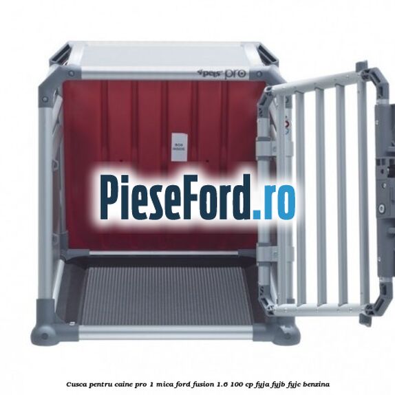 Cusca pentru caine Pro 1 mica Ford Fusion 1.6 100 cp FYJA, FYJB, FYJC benzina