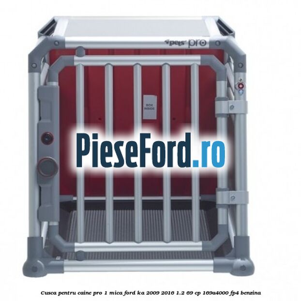 Cusca pentru caine Pro 1 mica Ford Ka 2009-2016 1.2 69 cp 169A4000, FP4 benzina