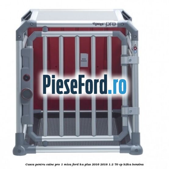 Cusca pentru caine Pro 1 mica Ford Ka plus 2016-2018 1.2 70 cp Cusca pentru caine Pro 1 mica Ford Ka plus 2016-2018 1.2 70 cp B2KA benzina