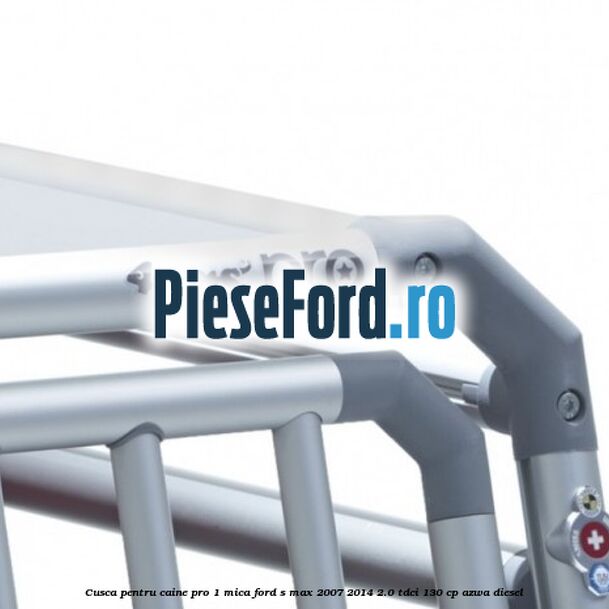 Cusca pentru caine Pro 1 mica Ford S-Max 2007-2014 2.0 TDCi 130 cp Cusca pentru caine Pro 1 mica Ford S-Max 2007-2014 2.0 TDCi 130 cp AZWA diesel