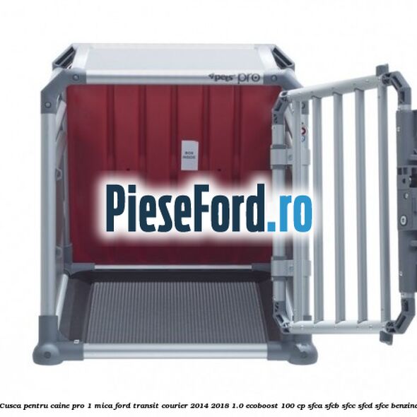Cusca pentru caine Pro 1 mica Ford Transit Courier 2014-2018 1.0 EcoBoost 100 cp SFCA, SFCB, SFCC, SFCD, SFCE benzina