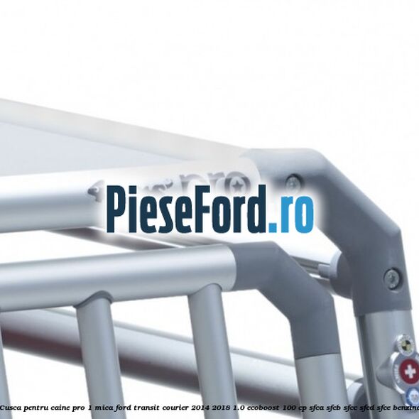 Cusca pentru caine Pro 1 mica Ford Transit Courier 2014-2018 1.0 EcoBoost 100 cp SFCA, SFCB, SFCC, SFCD, SFCE benzina