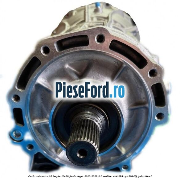 Cutie automata 10 trepte 10R80 Ford Ranger 2019-2022 2.0 EcoBlue 4x4 213 cp T20DD0J, YN2X diesel