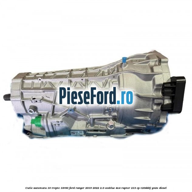 Cutie automata 10 trepte 10R80 Ford Ranger 2019-2022 2.0 EcoBlue 4x4 Raptor 213 cp T20DD0J, YN2X diesel