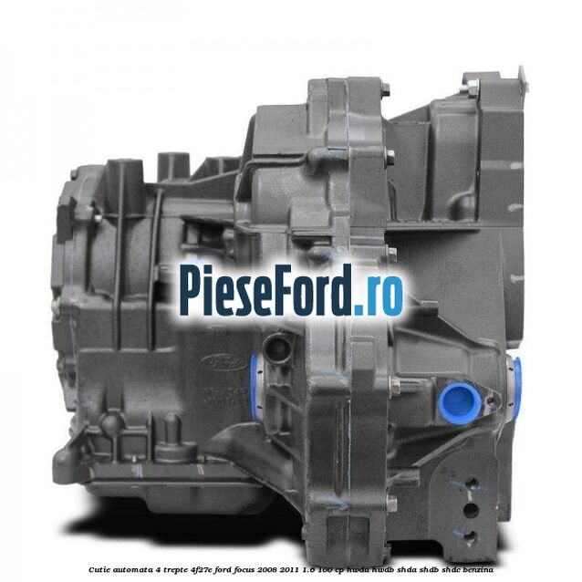 Cutie automata 4 trepte 4F27E Ford Focus 2008-2011 1.6 100 cp HWDA, HWDB, SHDA, SHDB, SHDC benzina