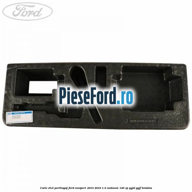 Cutie chei portbagaj Ford EcoSport 2013-2018 1.0 EcoBoost 140 cp YYJD, YYJF benzina