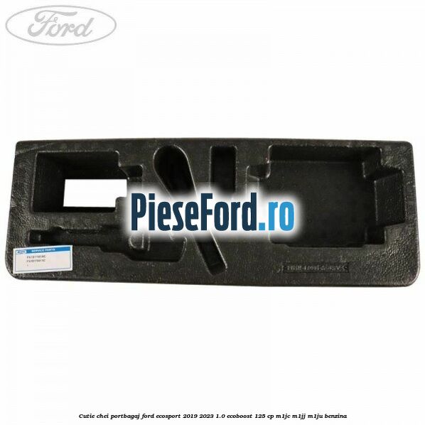 Cutie chei portbagaj Ford EcoSport 2019-2023 1.0 EcoBoost 125 cp M1JC, M1JJ, M1JU benzina