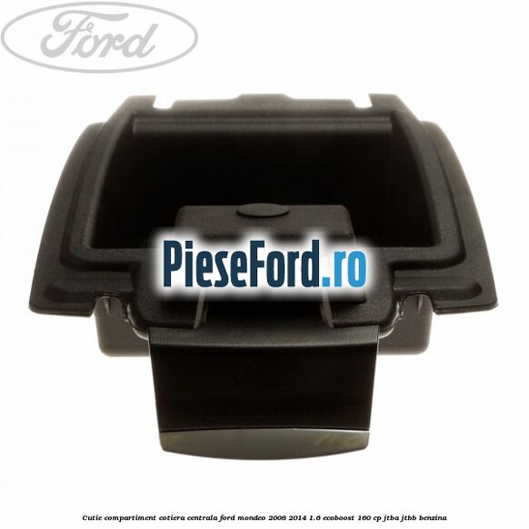 Cutie compartiment cotiera centrala Ford Mondeo 2008-2014 1.6 EcoBoost 160 cp JTBA, JTBB benzina