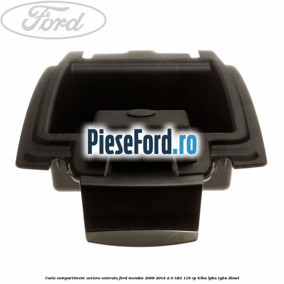 Cutie compartiment cotiera centrala Ford Mondeo 2008-2014 2.0 TDCi 115 cp KLBA, LPBA, TYBA diesel