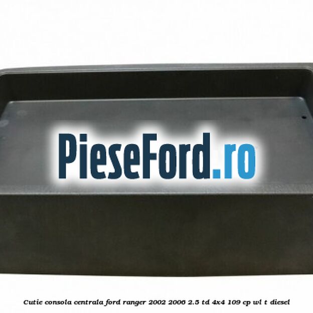 Cutie consola centrala Ford Ranger 2002-2006 2.5 TD 4x4 109 cp WL-T diesel