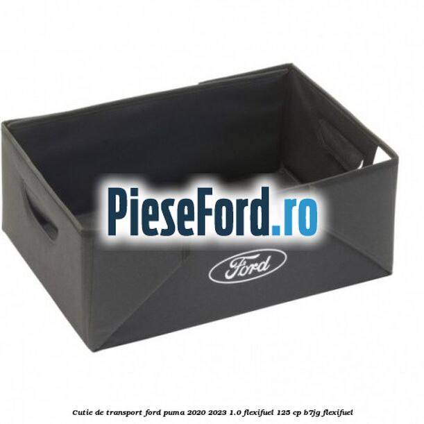 Cutie de transport Ford Puma 2020-2023 1.0 Flexifuel 125 cp B7JG Flexifuel