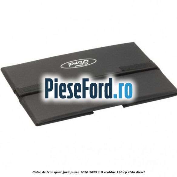 Cutie de transport Ford Puma 2020-2023 1.5 EcoBlue 120 cp ZTDA diesel