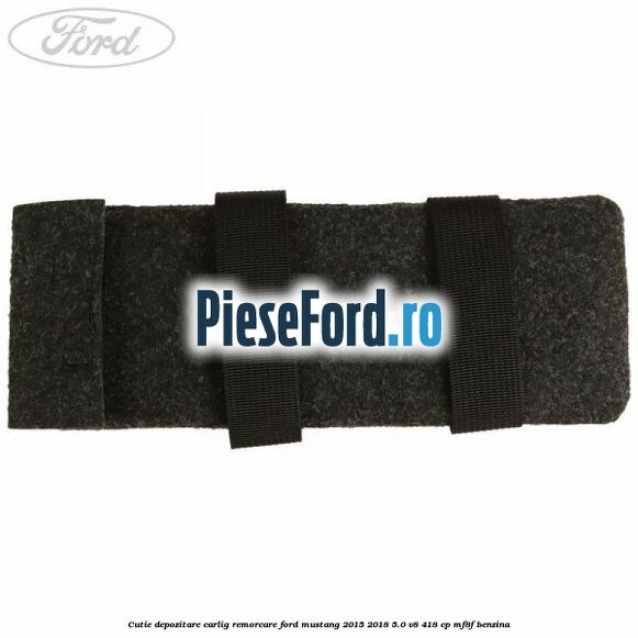 Cutie depozitare carlig remorcare Ford Mustang 2015-2018 5.0 V8 418 cp MF8F benzina