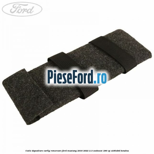 Cutie depozitare carlig remorcare Ford Mustang 2018-2022 2.3 EcoBoost 290 cp C23HD0D benzina