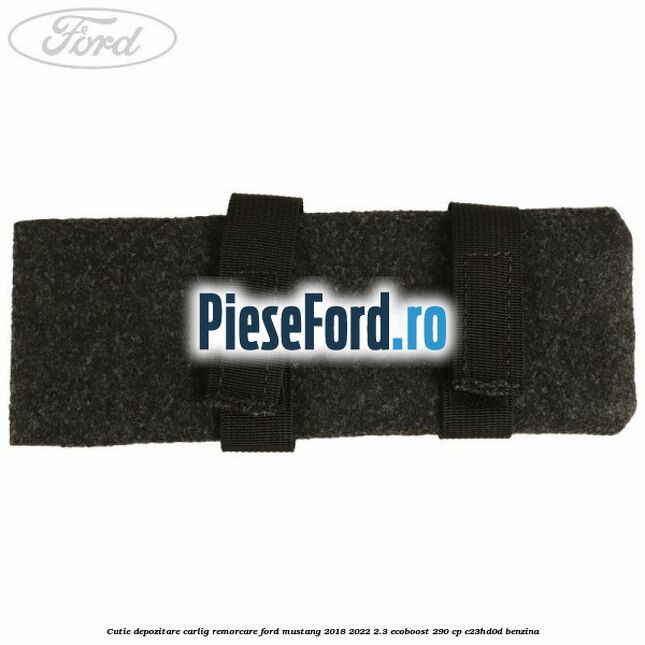 Cutie depozitare carlig remorcare Ford Mustang 2018-2022 2.3 EcoBoost 290 cp C23HD0D benzina