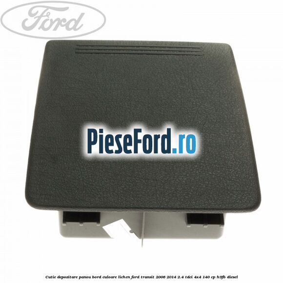 Cutie depozitare panou bord culoare lichen Ford Transit 2006-2014 2.4 TDCi 4x4 140 cp Cutie depozitare panou bord culoare lichen Ford Transit 2006-2014 2.4 TDCi 4x4 140 cp H9FB diesel