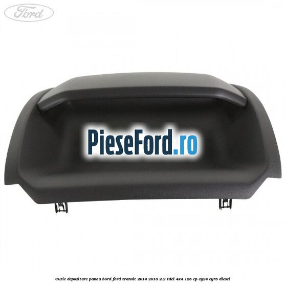 Cutie depozitare panou bord Ford Transit 2014-2018 2.2 TDCi 4x4 125 cp Cutie depozitare panou bord Ford Transit 2014-2018 2.2 TDCi 4x4 125 cp CY24, CYR5 diesel