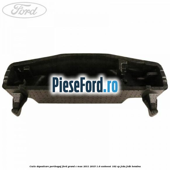 Cutie depozitare portbagaj Ford Grand C-Max 2011-2015 1.6 EcoBoost 182 cp JTDA, JTDB benzina