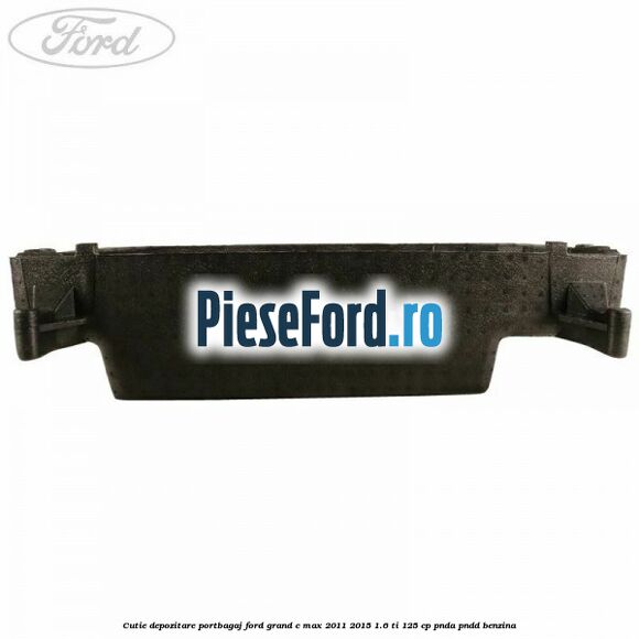 Cutie depozitare portbagaj Ford Grand C-Max 2011-2015 1.6 Ti 125 cp PNDA, PNDD benzina