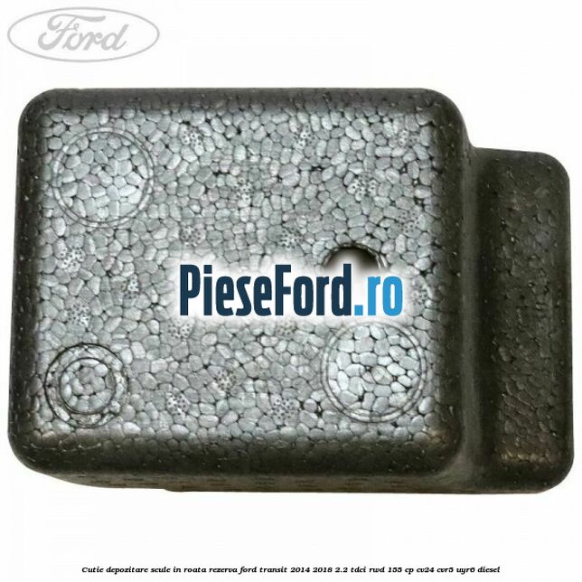 Cutie depozitare scule in roata rezerva Ford Transit 2014-2018 2.2 TDCi RWD 155 cp CV24, CVR5, UYR6 diesel