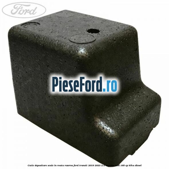 Cutie depozitare scule in roata rezerva Ford Transit 2019-2023 2.0 EcoBlue RWD 165 cp BLHA diesel