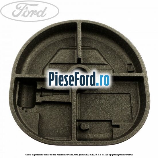 Cutie depozitare scule roata rezerva berlina Ford Focus 2014-2018 1.6 Ti 125 cp PNDA, PNDD benzina