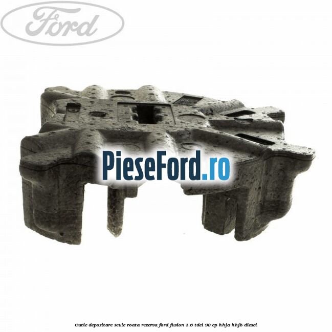 Cutie depozitare scule roata rezerva Ford Fusion 1.6 TDCi 90 cp HHJA, HHJB diesel
