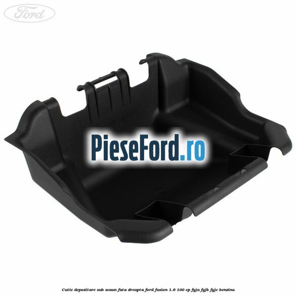 Cutie depozitare sub scaun fata dreapta Ford Fusion 1.6 100 cp Cutie depozitare sub scaun fata dreapta Ford Fusion 1.6 100 cp FYJA, FYJB, FYJC benzina
