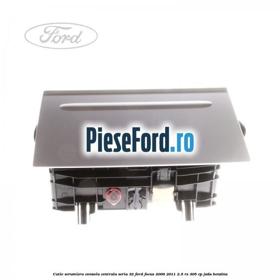 Cutie scrumiera consola centrala seria 32 Ford Focus 2008-2011 2.5 RS 305 cp JZDA benzina