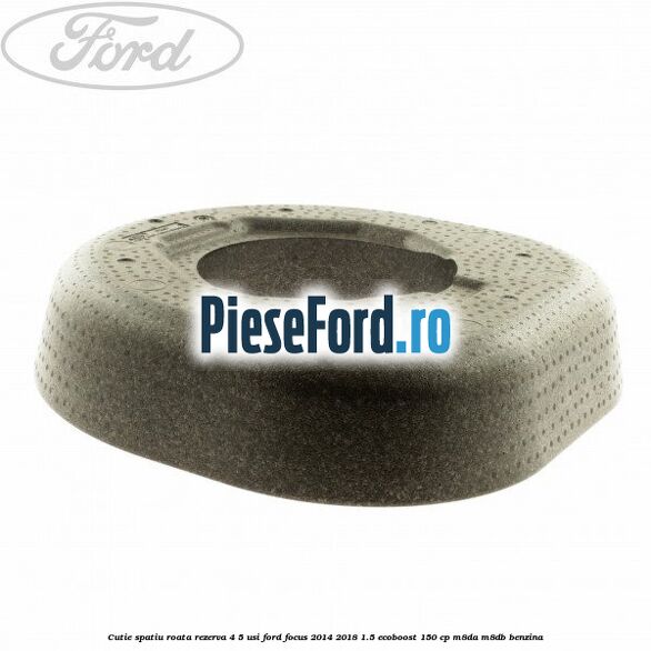 Cutie spatiu roata rezerva 4/5 usi Ford Focus 2014-2018 1.5 EcoBoost 150 cp Cutie spatiu roata rezerva 4/5 usi Ford Focus 2014-2018 1.5 EcoBoost 150 cp M8DA, M8DB benzina