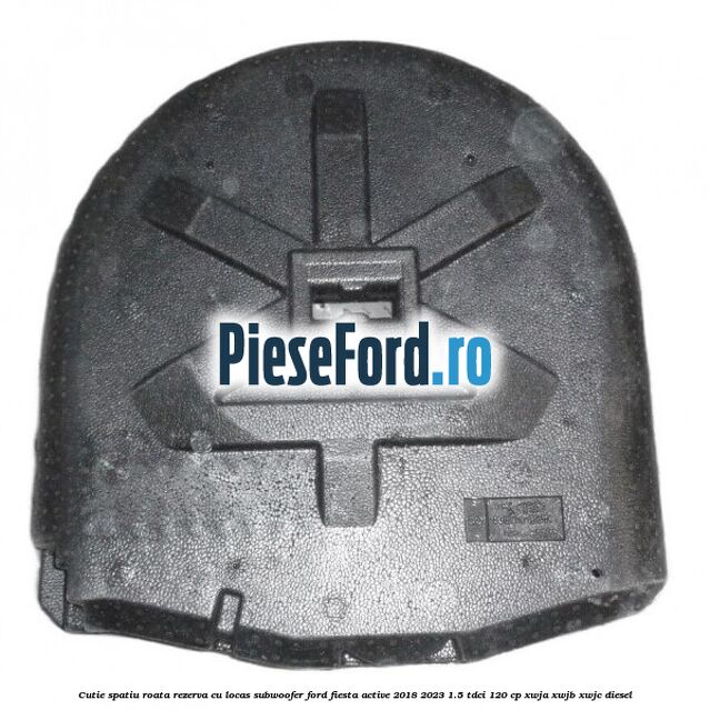 Cutie spatiu roata rezerva cu locas subwoofer Ford Fiesta Active 2018-2023 1.5 TDCi 120 cp XWJA, XWJB, XWJC diesel