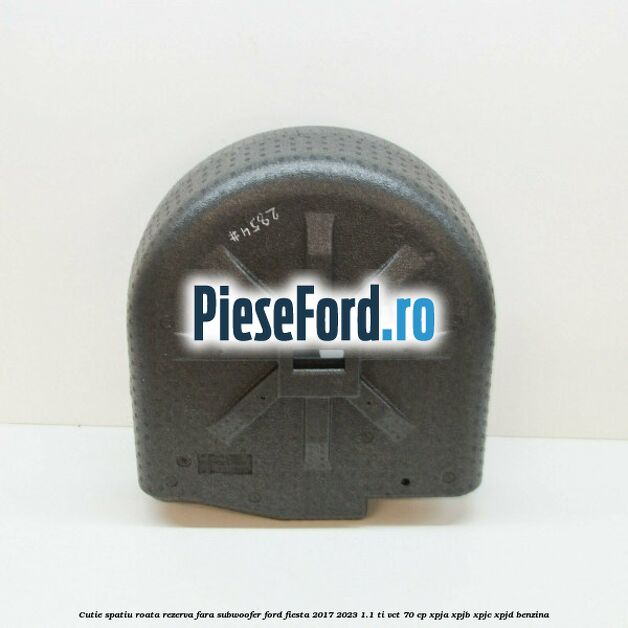Cutie spatiu roata rezerva fara subwoofer Ford Fiesta 2017-2023 1.1 Ti-VCT 70 cp XPJA, XPJB, XPJC, XPJD benzina