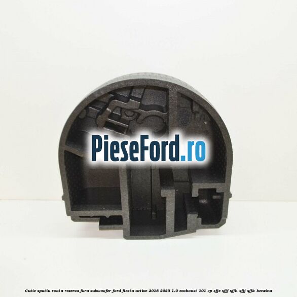 Cutie spatiu roata rezerva fara subwoofer Ford Fiesta Active 2018-2023 1.0 EcoBoost 101 cp SFJE, SFJF, SFJH, SFJJ, SFJK benzina