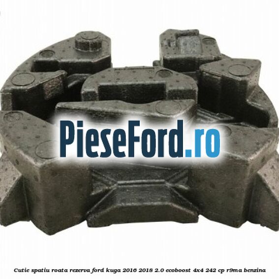 Cutie spatiu roata rezerva Ford Kuga 2016-2018 2.0 EcoBoost 4x4 242 cp R9MA benzina