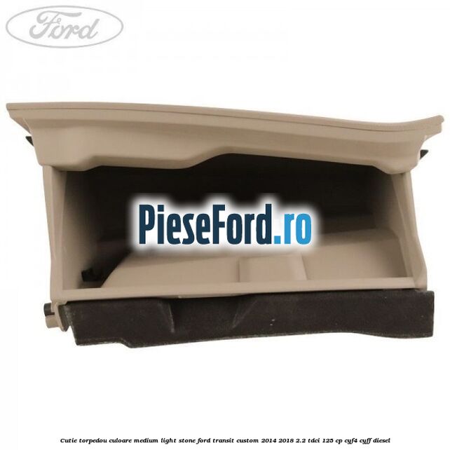 Cutie torpedou culoare medium light stone Ford Transit Custom 2014-2018 2.2 TDCi 125 cp CYF4, CYFF diesel