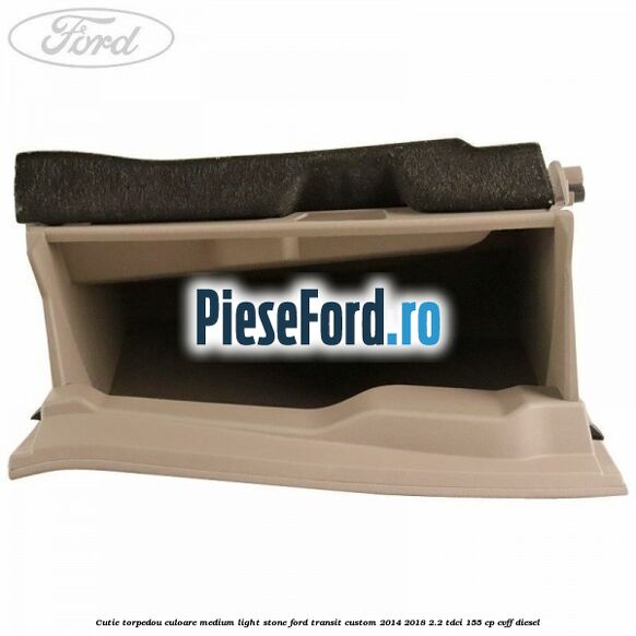 Cutie torpedou culoare medium light stone Ford Transit Custom 2014-2018 2.2 TDCi 155 cp CVFF diesel