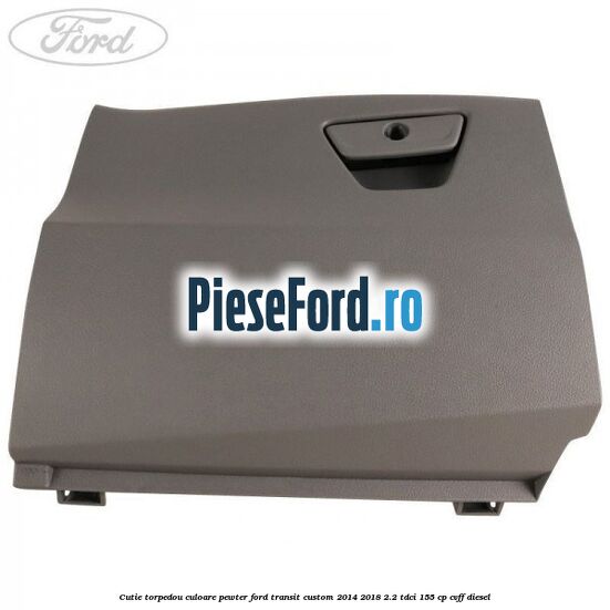 Cutie torpedou culoare pewter Ford Transit Custom 2014-2018 2.2 TDCi 155 cp Cutie torpedou culoare pewter Ford Transit Custom 2014-2018 2.2 TDCi 155 cp CVFF diesel