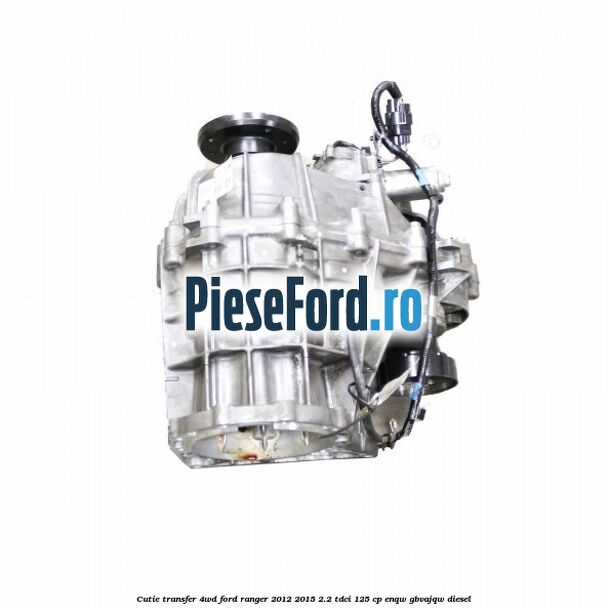 Cutie transfer 4WD Ford Ranger 2012-2015 2.2 TDCi 125 cp ENQW, GBVAJQW diesel