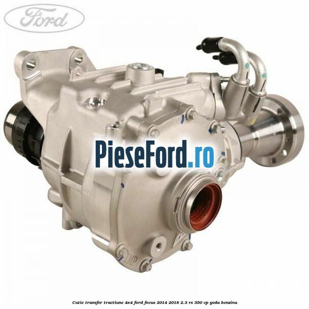 Cutie transfer tractiune 4x4 Ford Focus 2014-2018 2.3 RS 350 cp YVDA benzina
