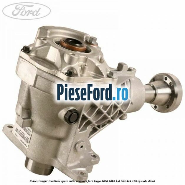 Cutie transfer tractiune spate cutie manuala Ford Kuga 2008-2012 2.0 TDCI 4x4 163 cp TXDA diesel