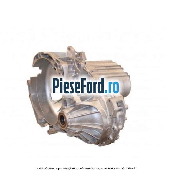 Cutie viteza 6 trepte MT82 Ford Transit 2014-2018 2.2 TDCi RWD 100 cp DRR5 diesel