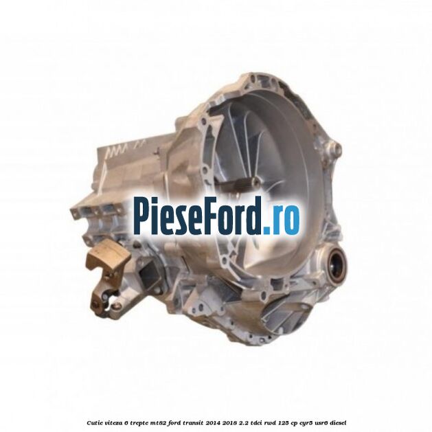 Cutie viteza 6 trepte MT82 Ford Transit 2014-2018 2.2 TDCi RWD 125 cp CYR5, USR6 diesel