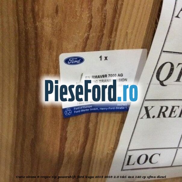 Cutie viteza 6 trepte tip Powershift Ford Kuga 2013-2016 2.0 TDCi 4x4 140 cp Cutie viteza 6 trepte tip Powershift Ford Kuga 2013-2016 2.0 TDCi 4x4 140 cp UFMA diesel