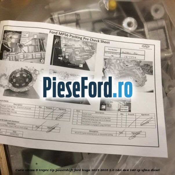 Cutie viteza 6 trepte tip Powershift Ford Kuga 2013-2016 2.0 TDCi 4x4 140 cp Cutie viteza 6 trepte tip Powershift Ford Kuga 2013-2016 2.0 TDCi 4x4 140 cp UFMA diesel