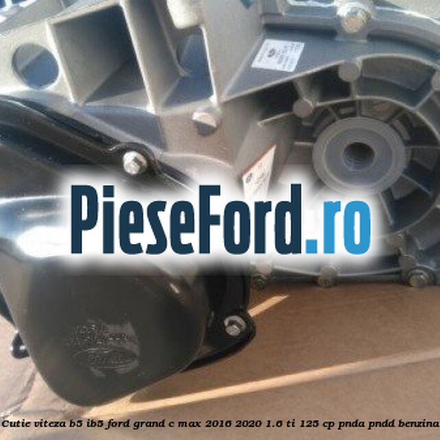 Cutie viteza B5/IB5 Ford Grand C-Max 2016-2020 1.6 Ti 125 cp PNDA, PNDD benzina