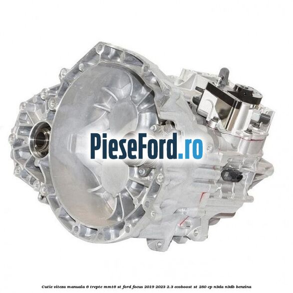 Cutie viteza manuala 6 trepte MMT6 ST Ford Focus 2019-2023 2.3 EcoBoost ST 280 cp N3DA, N3DB benzina
