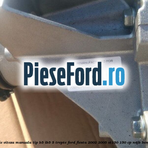Cutie viteza manuala tip B5/IB5, 5 trepte Ford Fiesta 2002-2005 ST150 150 cp N4JB benzina
