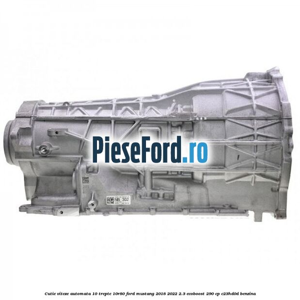 Cutie viteze automata 10 trepte 10R80 Ford Mustang 2018-2022 2.3 EcoBoost 290 cp C23HD0D benzina